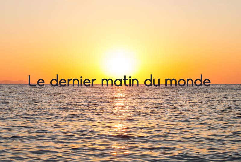 dernier matin